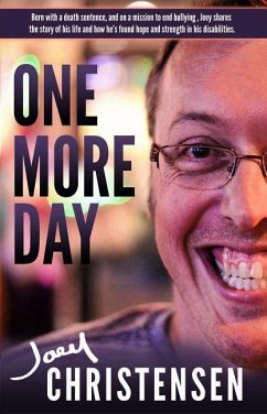 One More Day: On a Mission to End Bullying - Christensen, Joey