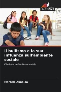 Il bullismo e la sua influenza sull'ambiente sociale - Almeida, Marcelo