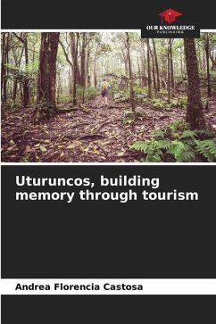 Uturuncos, building memory through tourism - Castosa, Andrea Florencia