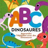 ABC Dinosaures - Apprendre l'Alphabet avec des Dinosaures ABC Dinosaures - Apprendre l'Alphabet avec des Dinosaures