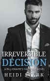 Irreversible Decision