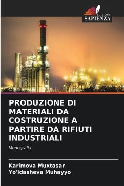 PRODUZIONE DI MATERIALI DA COSTRUZIONE A PARTIRE DA RIFIUTI INDUSTRIALI - Muxtasar, Karimova;Muhayyo, Yo'ldasheva