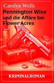 Pennington Wise und die Affäre bei Flower Acres: Kriminalroman (eBook, ePUB)