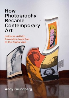 How Photography Became Contemporary Art - Grundberg, Andy