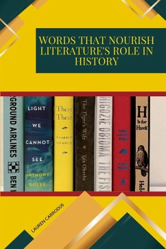 Words that Nourish Literature's Role in History - Carrodus, Lauren
