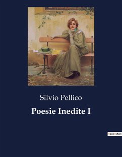 Poesie Inedite I - Pellico, Silvio