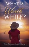 What is Worth While? (eBook, ePUB)