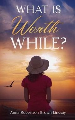 What is Worth While? (eBook, ePUB) - Lindsay, Anna Robertson Brown