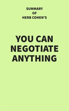 Summary of Herb Cohen's You Can Negotiate Anything (eBook, ePUB) - IRB Media