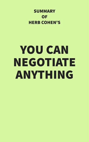 Summary of Herb Cohen's You Can Negotiate Anything (eBook, ePUB)