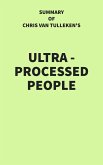 Summary of Chris van Tulleken's Ultra-Processed People (eBook, ePUB)