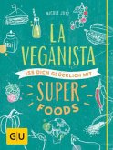 La Veganista. Iss dich glücklich mit Superfoods (Mängelexemplar)