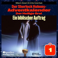 Ein biblischer Auftrag (Der Sherlock Holmes-Adventkalender: Der Heilige Gral, Folge 1) (MP3-Download) - Stewart, William K.; Doyle, Sir Arthur Conan