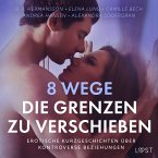 8 Wege, die Grenzen zu verschieben - erotische Kurzgeschichten über kontroverse Beziehungen (MP3-Download)