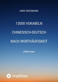 13000 Vokabeln Chinesisch-Deutsch nach Worthäufigkeit (eBook, ePUB) - Dieckmann, Anke