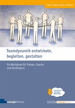 Teamdynamik entwickeln, begleiten, gestalten (eBook, ePUB) - Tobias, Seibel; Rickert, Katja E.