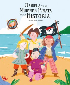 Daniela y las mujeres pirata de la historia (fixed-layout eBook, ePUB) - Isern, Susanna