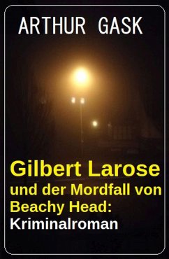 Gilbert Larose und der Mordfall von Beachy Head: Kriminalroman (eBook, ePUB) - Gask, Arthur