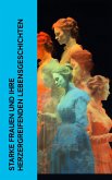 Starke Frauen und ihre herzergreifenden Lebensgeschichten (eBook, ePUB)