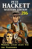 Marshal Logan gegen Tod und Verderben: Pete Hackett Western Edition 216 (eBook, ePUB)