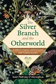 The Silver Branch and the Otherworld (eBook, ePUB)