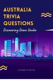 Australia Trivia Questions: Discovering Down Under (eBook, ePUB)