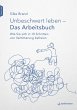 Unbeschwert leben - das Arbeitsbuch... - Bild 1