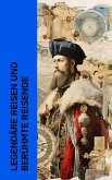 Legendäre Reisen und berühmte Reisende (eBook, ePUB)