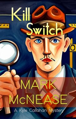Kill Switch: A Kyle Callahan Mystery (Kyle Callahan Mysteries, #5) (eBook, ePUB) - McNease, Mark