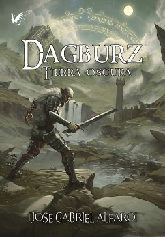 Dagburz. Tierra oscura (eBook, ePUB) - Alfaro, Jose Gabriel