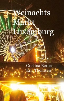 Weinachtsmarkt Luxemburg (eBook, ePUB) - Berna, Cristina; Thomsen, Eric