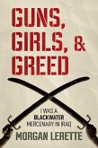 Guns, Girls, and Greed (eBook, ePUB)