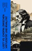 Liszt vs. Chopin: Zwischen Virtuosität und Rivalität (eBook, ePUB)