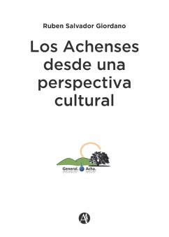 Los Achenses desde una perspectiva cultural (eBook, ePUB) - Giordano, Ruben Salvador
