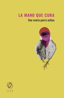 La mano que cura (eBook, ePUB) - Ochoa, Lina María Parra
