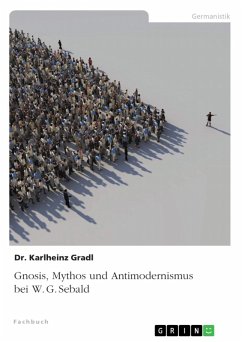Gnosis, Mythos und Antimodernismus bei W. G. Sebald (eBook, PDF)