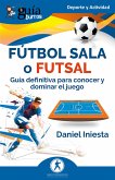 GuíaBurros: Fútbol sala o futsal (eBook, ePUB)