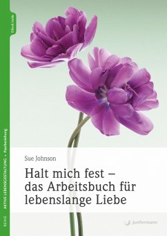 Cover Halt mich fest - das Arbeitsbuch für lebenslange Liebe (eBook, PDF)