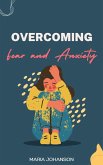 Overcoming Fear and Anxiety (eBook, ePUB) Overcoming Fear and Anxiety (eBook, ePUB)