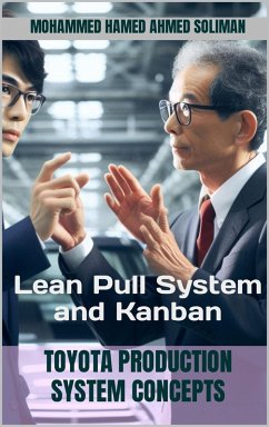 Lean Pull System and Kanban (Toyota Production System Concepts) (eBook, ePUB) - Soliman, Mohammed Hamed Ahmed