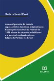 A reconfiguração do modelo representativo brasileiro originalmente fixado pela Constituição Federal de 1988 diante da atuação jurisdicional e a possível realização de um Estado de partidos no Brasil (eBook, ePUB)