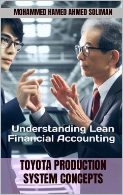Understanding Lean Financial Accounting (Toyota Production System Concepts) (eBook, ePUB) - Soliman, Mohammed Hamed Ahmed