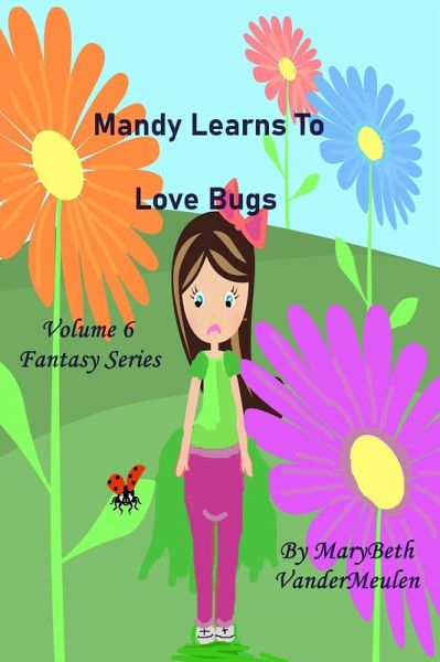 Mandy Learns To Love Bugs (Fantasy, #6) (eBook, ePUB)