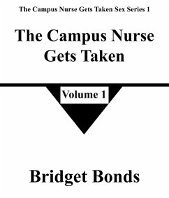 Cover The Campus Nurse Gets Taken 1 (The Campus Nurse Gets Taken Sex Series 1, #1) (eBook, ePUB)