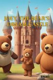 Joey the Bear's Dream Castle (eBook, ePUB) Joey the Bear's Dream Castle (eBook, ePUB)