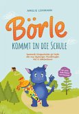 Börle kommt in die Schule: Spannende Schulgeschichten für Kinder über neue Erfahrungen, Freundschaften, Mut & Selbstvertrauen - inkl. gratis Audio-Dateien zum Download (eBook, ePUB)