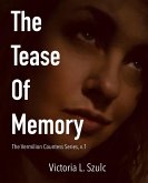 The Tease of Memory (The Vermilion Countess Series, #1) (eBook, ePUB)