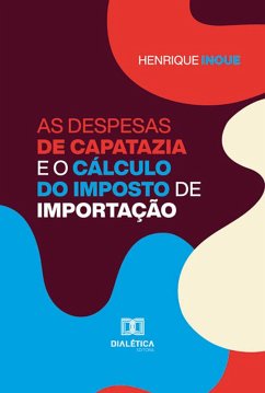 Cover As despesas de capatazia e o cálculo do imposto de importação (eBook, ePUB)