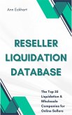 Reseller Liquidation Database: The Top 35 Liquidation & Wholesale Companies for Online Sellers (eBook, ePUB)