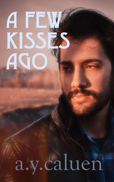A Few Kisses Ago (eBook, ePUB)